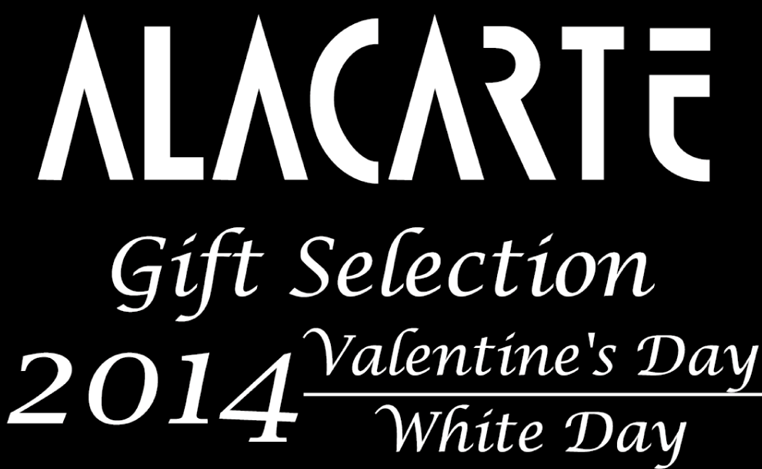 ALACARTE 2014 GIFT SELECTION VALENTINES DAY.& WHITE DAY.